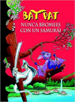 Bat Pat. Nunca bromees con un samuri