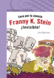 Franny K. Stein. Loca por la ciencia. ¡Invisible!