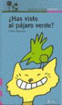 Has visto al pjaro verde?