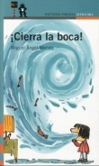¡Cierra la boca! ¡Cierra la boca!