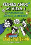 Campamentos; Esto es un infierno! Los Peores aos de mi vida 4