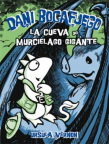 Dani Bocafuego. La cueva del murcilago gigante